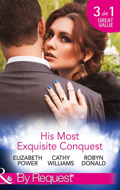 Book cover of His Most Exquisite Conquest: A Delicious Deception / The Girl He'd Overlooked / Stepping Out Of The Shadows (ePub edition) (Mills And Boon By Request Ser.)