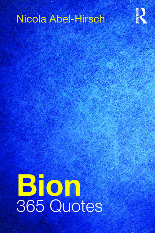 Book cover of Bion: 365 Quotes (G - Reference,information And Interdisciplinary Subjects Ser.)