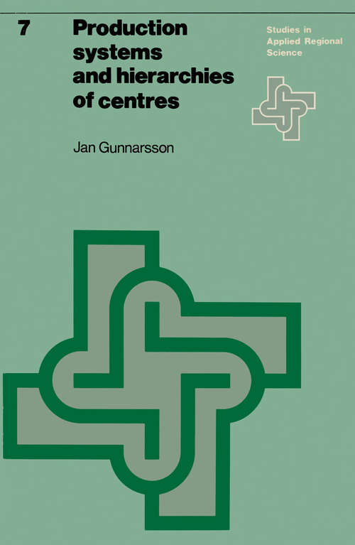 Book cover of Production systems and hierarchies of centres: The relationship between spatial and economic structures (1977) (Studies in Applied Regional Science #7)