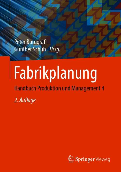 Book cover of Fabrikplanung: Handbuch Produktion und Management 4 (2. Aufl. 2021)