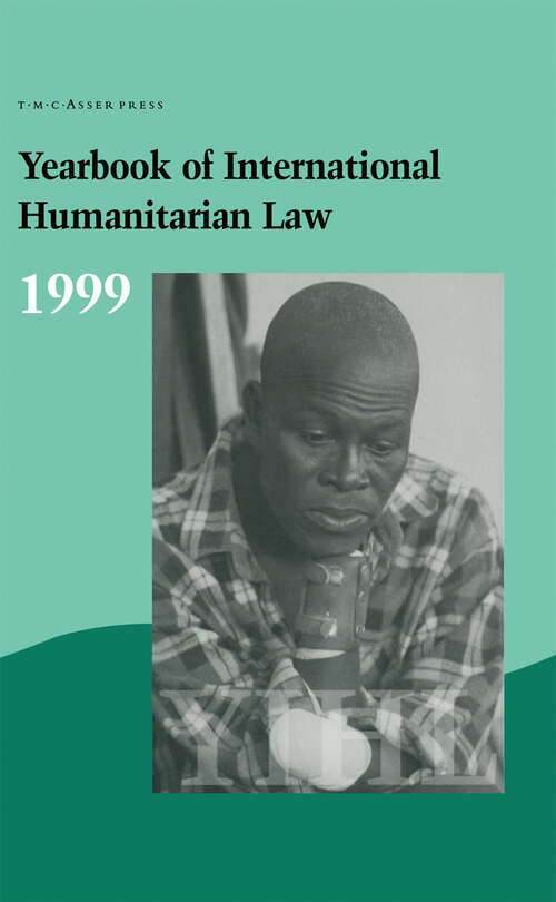 Book cover of Yearbook of International Humanitarian Law:1999 (1st ed. 2000) (Yearbook of International Humanitarian Law #2)