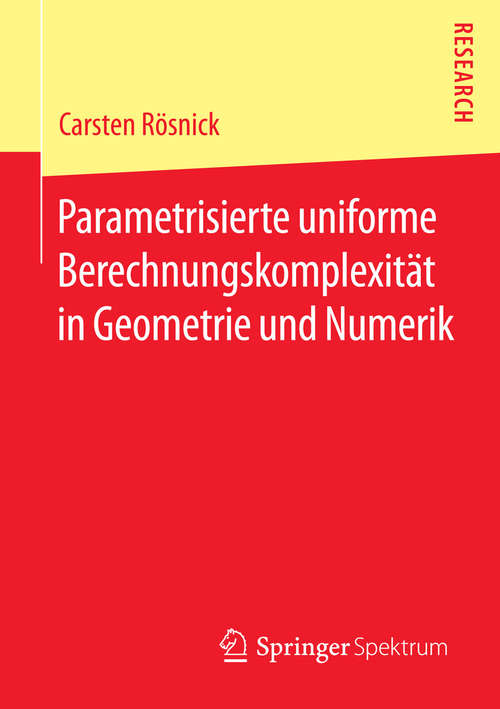 Book cover of Parametrisierte uniforme Berechnungskomplexität in Geometrie und Numerik (2015)