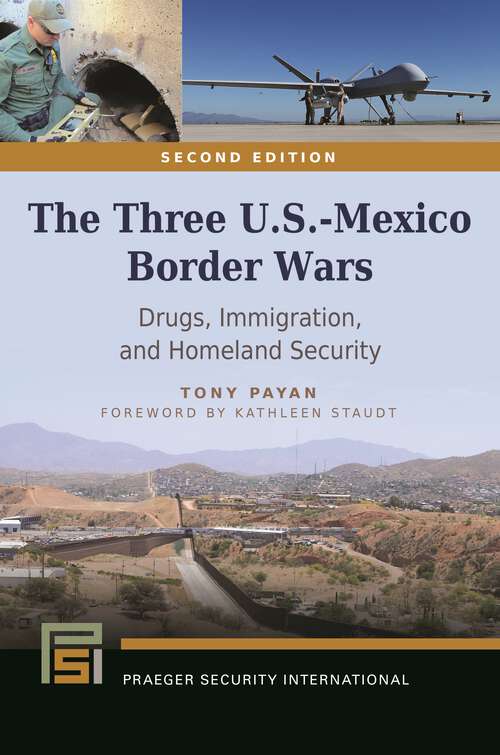 Book cover of The Three U.S.-Mexico Border Wars: Drugs, Immigration, and Homeland Security (2) (Praeger Security International)