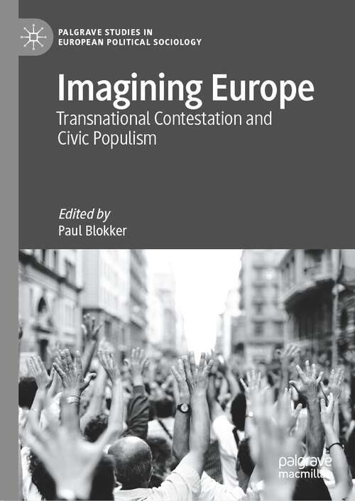Book cover of Imagining Europe: Transnational Contestation and Civic Populism (1st ed. 2021) (Palgrave Studies in European Political Sociology)