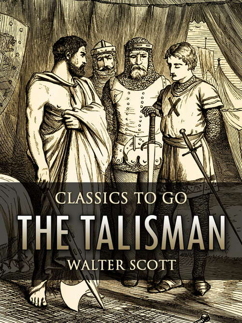 Book cover of The Talisman: The Works Of Sir Walter Scott (Classics To Go)
