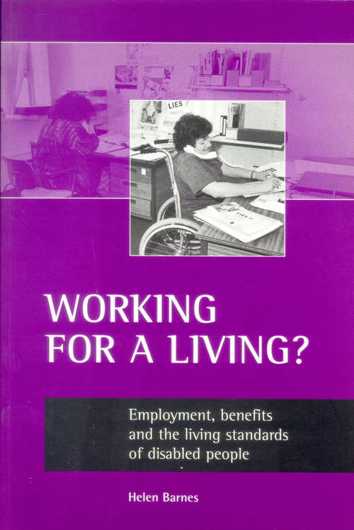 Book cover of Working for a living?: Employment, benefits and the living standards of disabled people