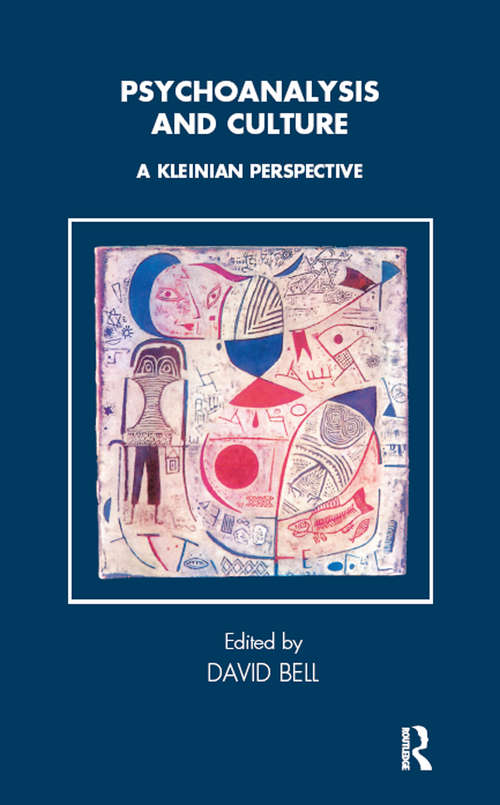 Book cover of Psychoanalysis and Culture: A Kleinian Perspective (Tavistock Clinic Series)