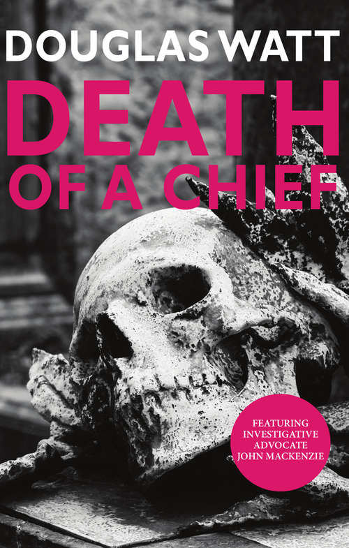 Book cover of Death of a Chief (John MacKenzie #1)