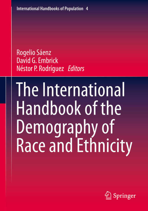 Book cover of The International Handbook of the Demography of Race and Ethnicity (2015) (International Handbooks of Population #4)