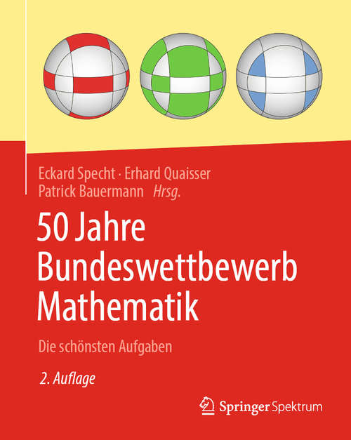 Book cover of 50 Jahre Bundeswettbewerb Mathematik: Die schönsten Aufgaben (2. Aufl. 2020)