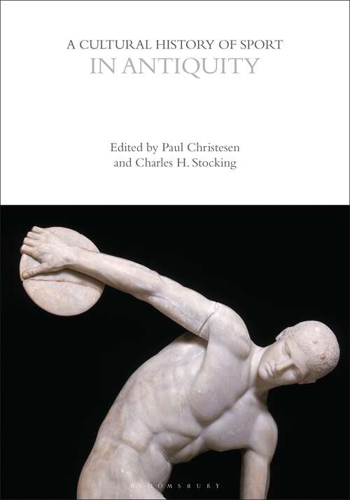 Book cover of A Cultural History of Sport in Antiquity (The Cultural Histories Series)