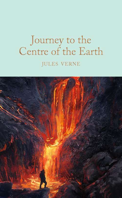 Book cover of Journey to the Centre of the Earth: Reader (Macmillan Collector's Library #3)