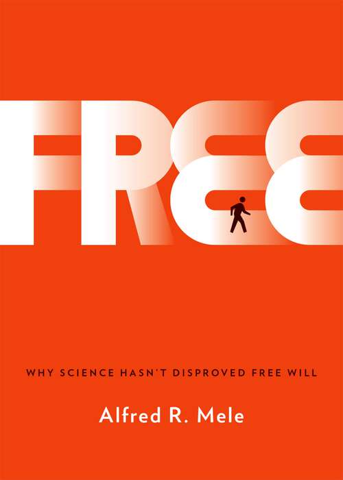 Book cover of Free: Why Science Hasn't Disproved Free Will