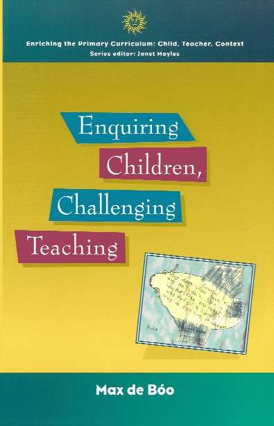 Book cover of Enquiring Children, Challenging Teaching: Challenging Teaching (UK Higher Education OUP  Humanities & Social Sciences Education OUP)