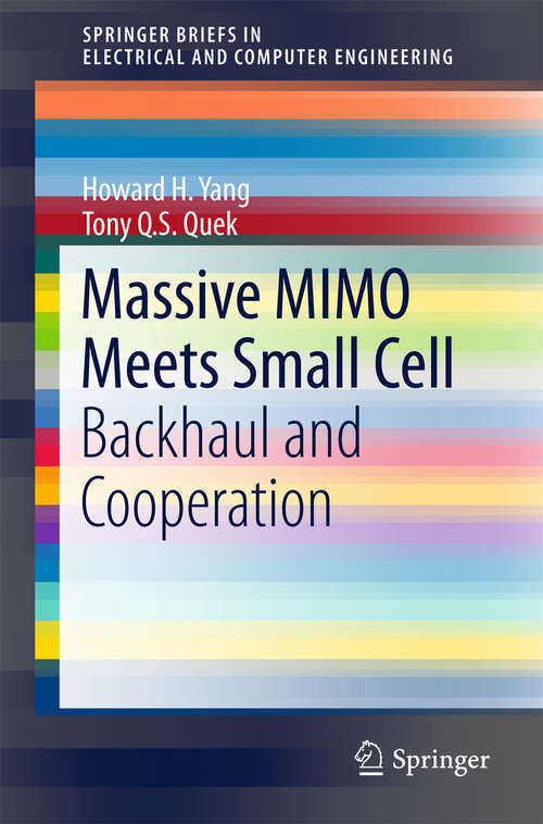 Book cover of Massive MIMO Meets Small Cell: Backhaul and Cooperation (SpringerBriefs in Electrical and Computer Engineering)