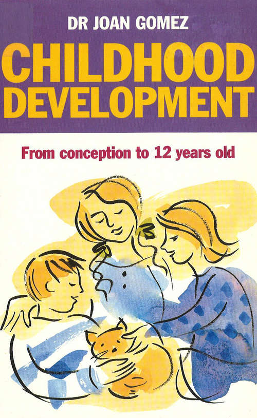 Book cover of Childhood Development: From Conception to 12 years old (Positive Parenting Ser.)