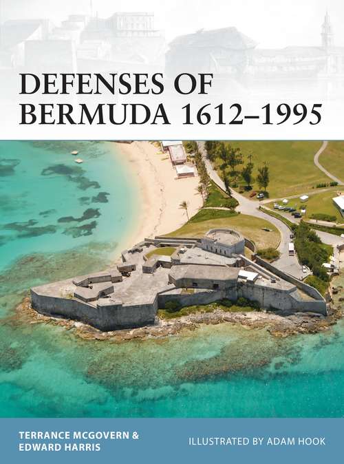 Book cover of Defenses of Bermuda 1612–1995 (Fortress)