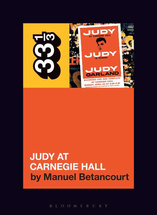 Book cover of Judy Garland's Judy at Carnegie Hall (33 1/3)