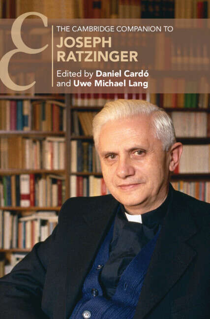 Book cover of The Cambridge Companion to Joseph Ratzinger (Cambridge Companions to Religion)