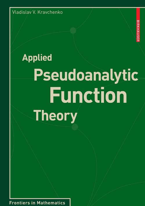 Book cover of Applied Pseudoanalytic Function Theory (2009) (Frontiers in Mathematics)