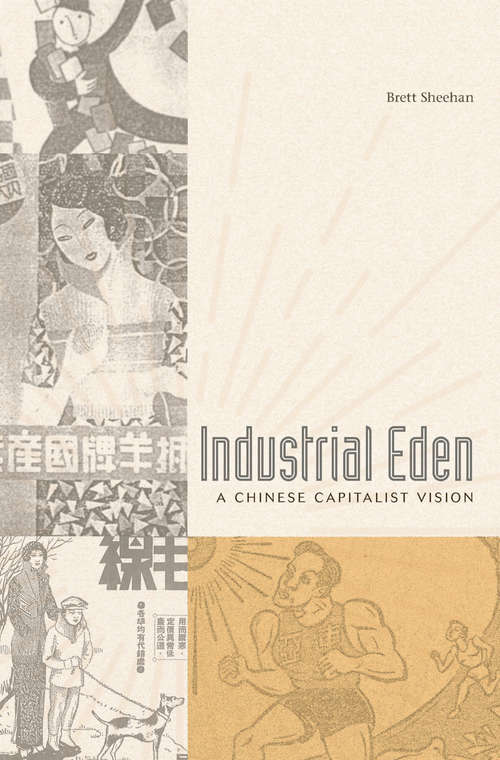 Book cover of Industrial Eden: A Chinese Capitalist Vision