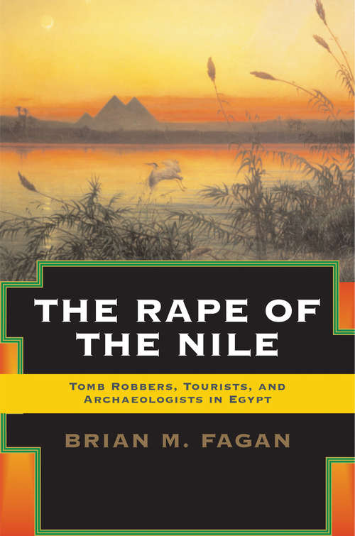 Book cover of The Rape of the Nile: Tomb Robbers, Tourists, and Archaeologists in Egypt, Revised and Updated