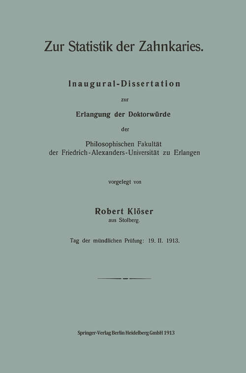Book cover of Zur Statistik der Zahnkaries: Inaugural-Dissertation zur Erlangung der Doktorwürde der Philosophischen Fakultät der Friedrich-Alexanders-Universitä zu Erlangen (1913)