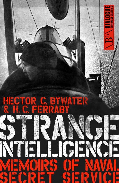 Book cover of Strange Intelligence: Memoirs of Naval Secret Service (2) (Classics Of Espionage Ser.)