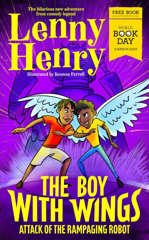 Book cover of The Boy With Wings: Attack of the Rampaging Robot - World Book Day 2023