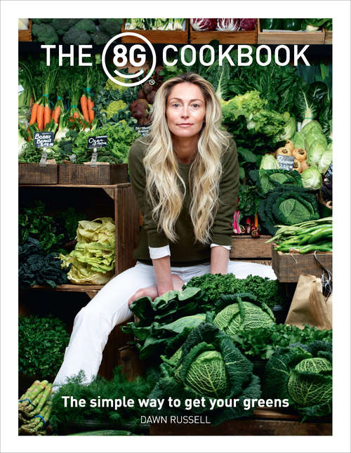 Book cover of The 8Greens Cookbook: The Simple Way to Get Your Greens