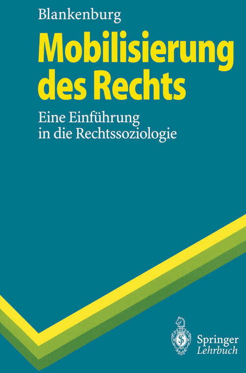 Book cover of Mobilisierung des Rechts: Eine Einführung in die Rechtssoziologie (1995) (Springer-Lehrbuch)