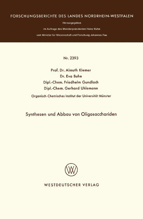 Book cover of Synthesen und Abbau von Oligosacchariden (1974) (Forschungsberichte des Landes Nordrhein-Westfalen #2393)
