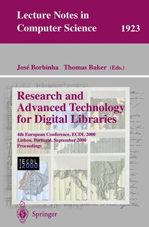 Book cover of Research and Advanced Technology for Digital Libraries: 4th European Conference, ECDL 2000, Lisbon, Portugal, September 18–20, 2000 Proceedings (2000) (Lecture Notes in Computer Science #1923)