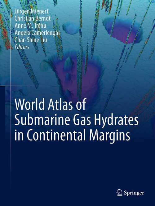 Book cover of World Atlas of Submarine Gas Hydrates in Continental Margins (1st ed. 2022)