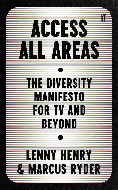 Book cover of Access All Areas: The Diversity Manifesto for TV and Beyond (Main)