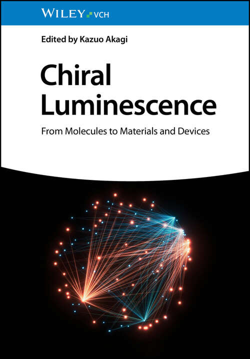 Book cover of Chiral Luminescence: From Molecules to Materials and Devices (2 Volumes)