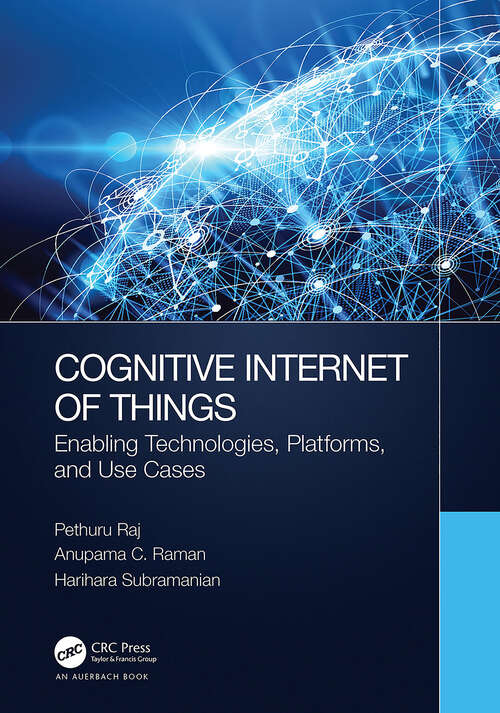 Book cover of Cognitive Internet of Things: Enabling Technologies, Platforms, and Use Cases