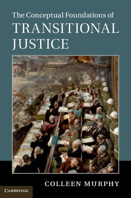 Book cover of The Conceptual Foundations Of Transitional Justice