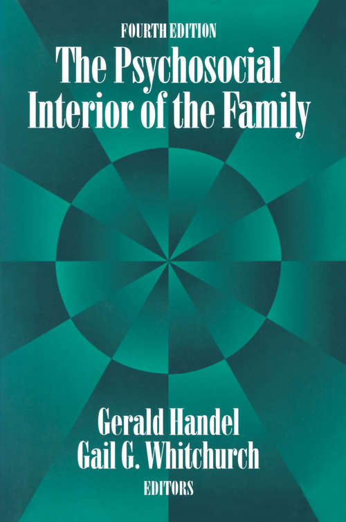 Book cover of The Psychosocial Interior of the Family (4) (Social Problems And Social Issues Ser.)