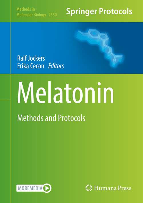 Book cover of Melatonin: Methods and Protocols (1st ed. 2022) (Methods in Molecular Biology #2550)