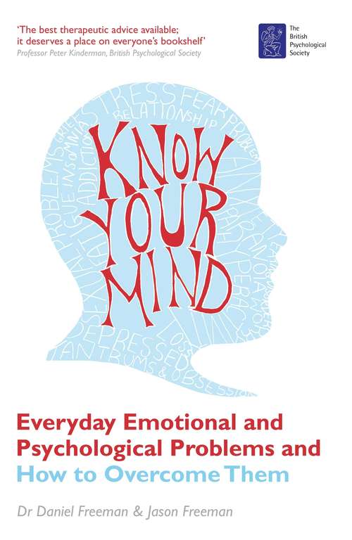 Book cover of Know Your Mind: Everyday Emotional and Psychological Problems and How to Overcome Them