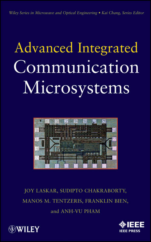 Book cover of Advanced Integrated Communication Microsystems (Wiley Series in Microwave and Optical Engineering #174)