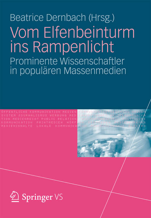 Book cover of Vom Elfenbeinturm ins Rampenlicht: Prominente Wissenschaftler in populären Massenmedien (2012)