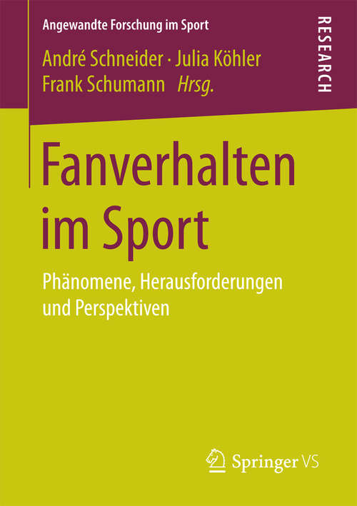 Book cover of Fanverhalten im Sport: Phänomene, Herausforderungen und Perspektiven (Angewandte Forschung im Sport)