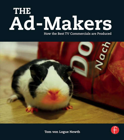 Book cover of The Ad-Makers: How the Best TV Commercials are Produced