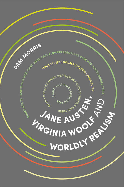 Book cover of Jane Austen, Virginia Woolf and Worldly Realism