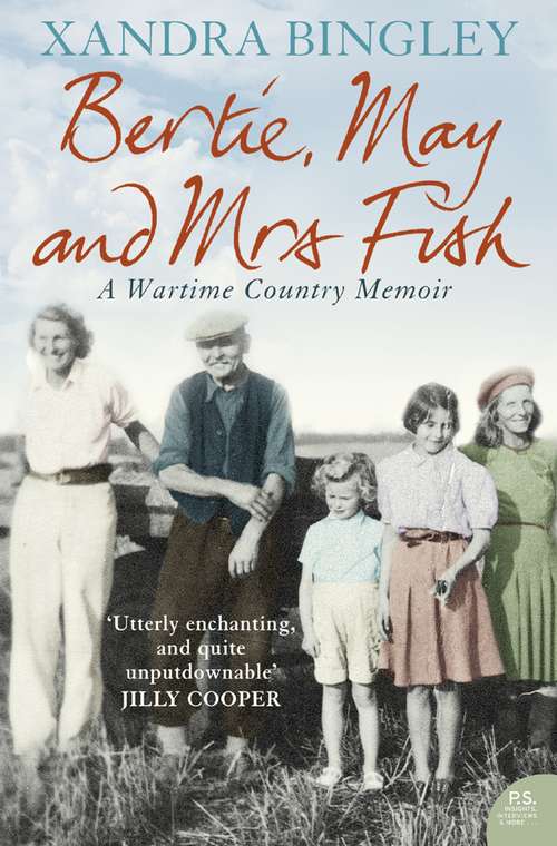 Book cover of Bertie, May and Mrs Fish: Country Memories Of Wartime (ePub edition)