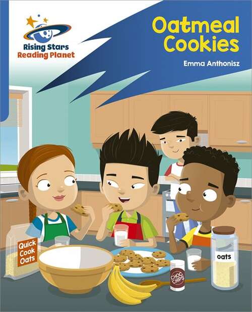 Book cover of Reading Planet: Rocket Phonics – Target Practice – Oatmeal Cookies – Blue