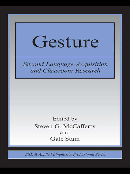 Book cover of Gesture: Second Language Acquistion and Classroom Research (ESL & Applied Linguistics Professional Series)
