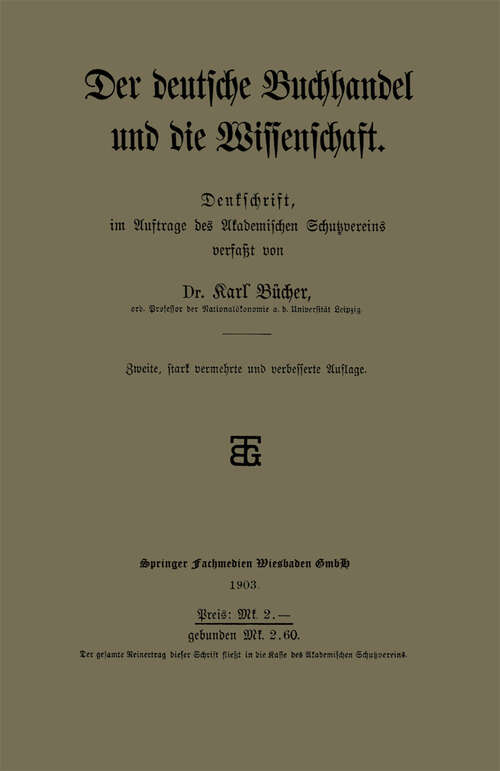 Book cover of Der deutsche Buchhandel und die Wissenschaft: Denkschrift (2. Aufl. 1903)